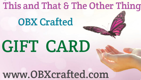OBX Crafted - This and That & The Other Thing Gift Card